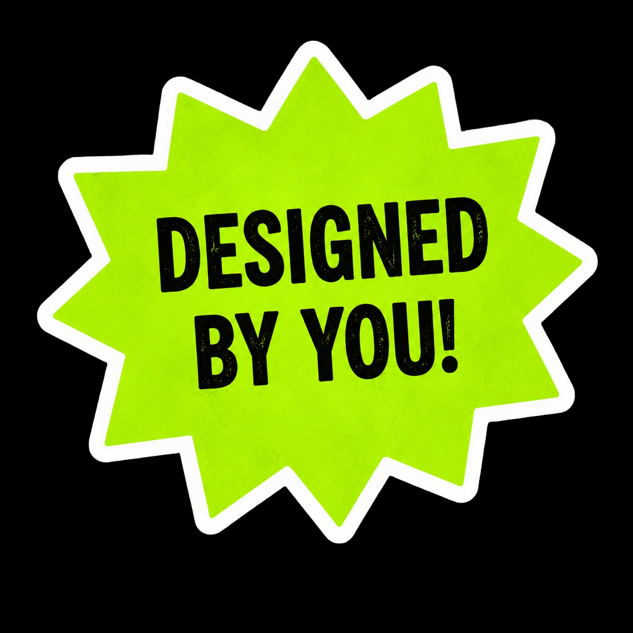 Designed by you